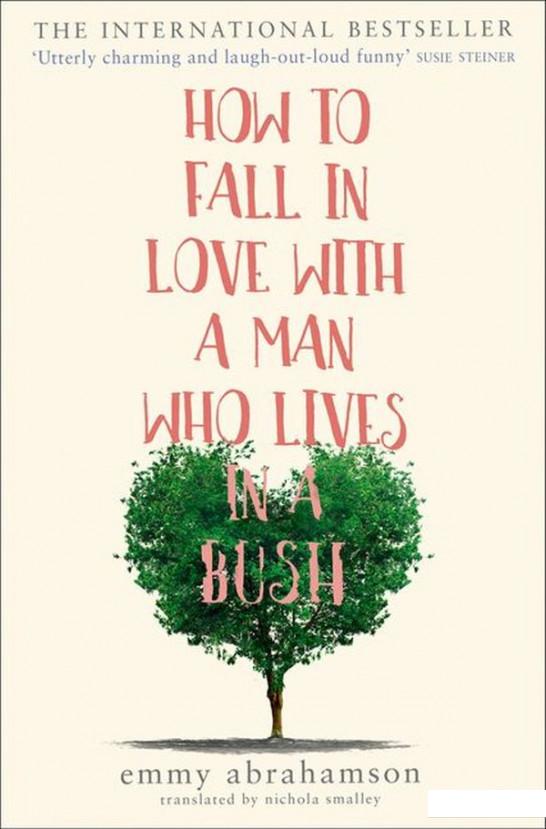 

How To Fall In Love With A Man Who Lives In A Bush (982688)