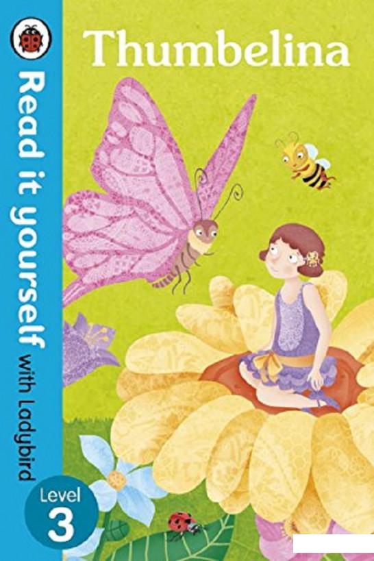 

Read It Yourself with Ladybird Thumbelina (587650)