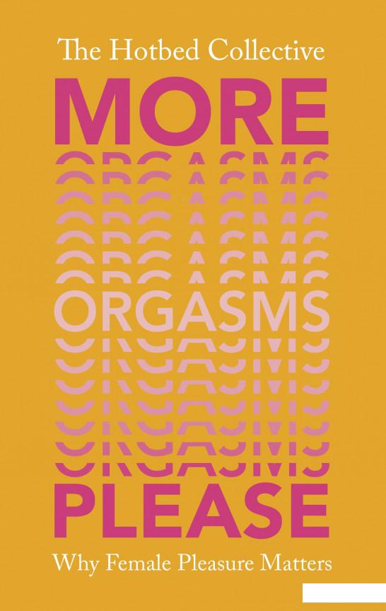 

More Orgasms Please: Why Female Pleasure Matters (951008)