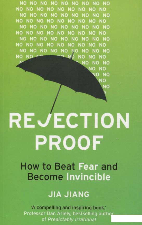 

Rejection Proof. How to Beat Fear and Become Invincible (684960)