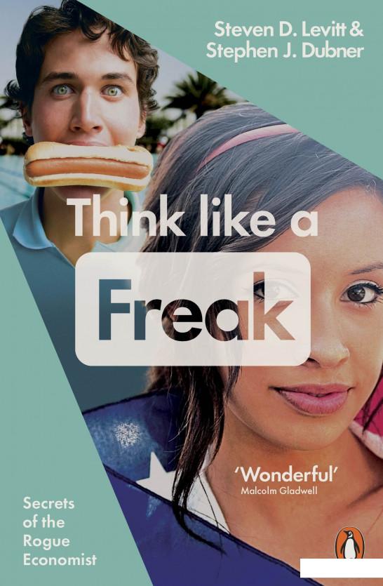 

Think Like a Freak. Secrets Of The Rogue Economist (934781)