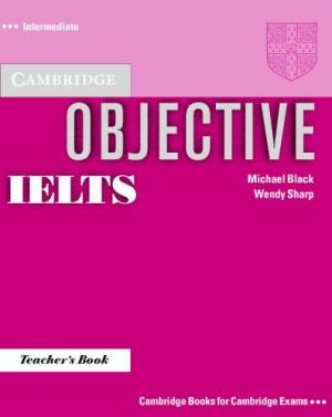 

Objective IELTS (International English Language Testing System) Intermediate Teacher`s Book