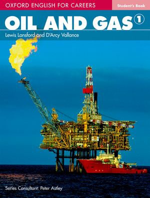 

Oxford English for Careers: Oil and Gas 1: Student`s Book