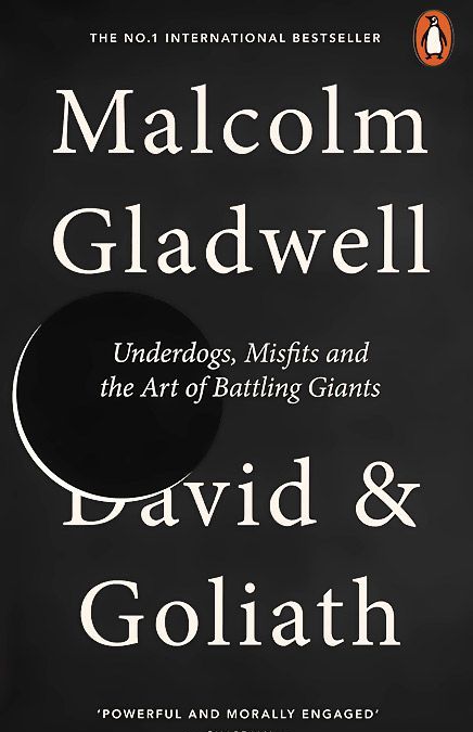 

David and Goliath: Underdogs, Misfits and the Art of Battling Giants (A)