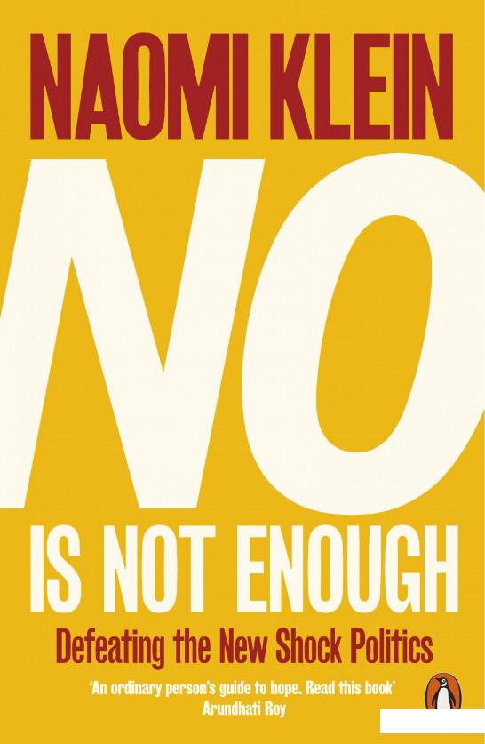 

No is Not Enough. Defeating the New Shock Politics (934551)