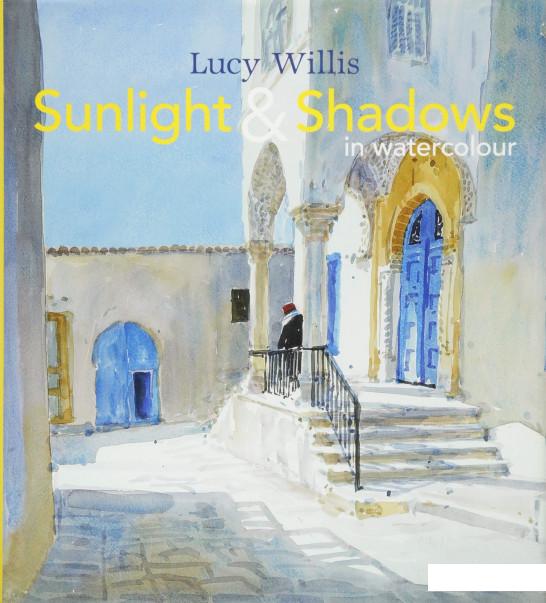 

Sunlight and Shadows in Watercolour. Painting Light from Interiors to Landscapes (1073911)