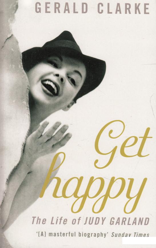 

Get Happy. The Life of Judy Garland (445205)
