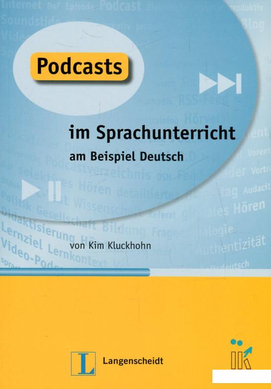 

Podcasts im Sprachunterricht am Beispiel Deutsch (595044)