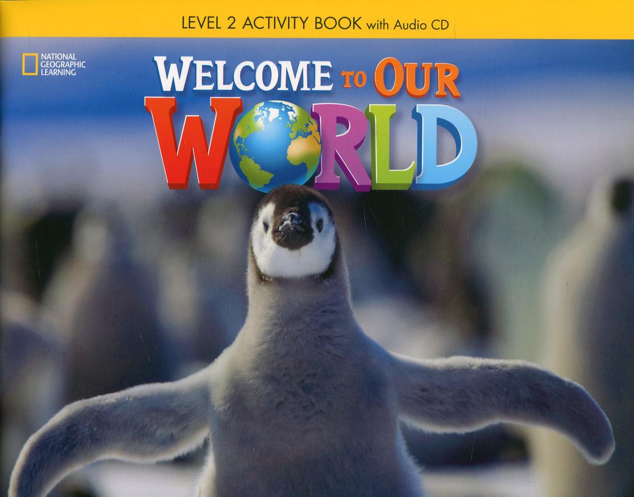 

Welcome To Our World. Level 2. Activity Book (+ CD-ROM)