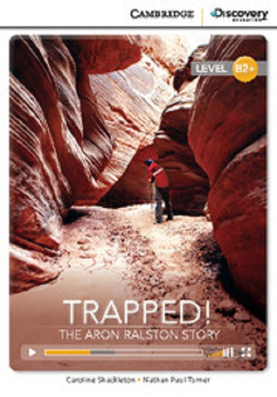 

Trapped! The Aron Ralston Story. High Intermediate. Book with Online Access