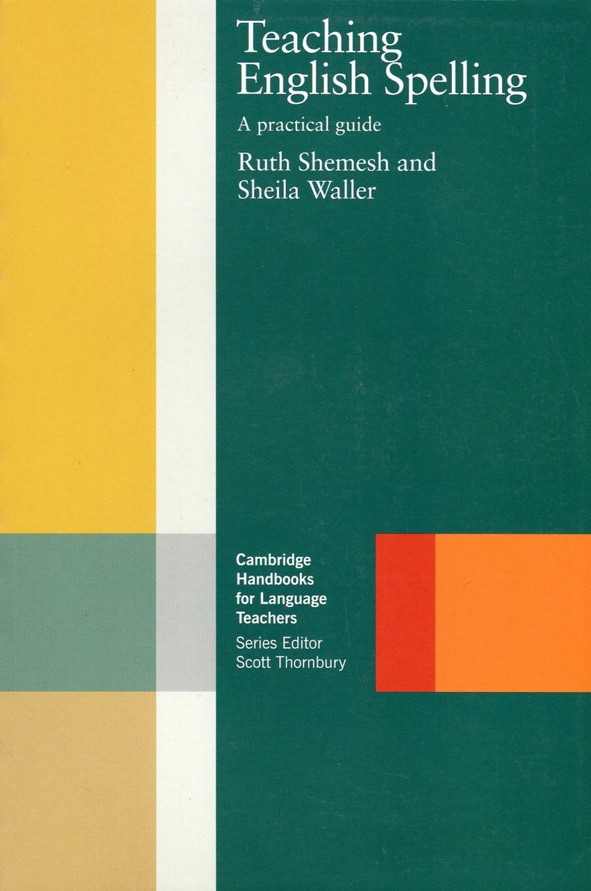 

Teaching English Spelling. A Practical Guide