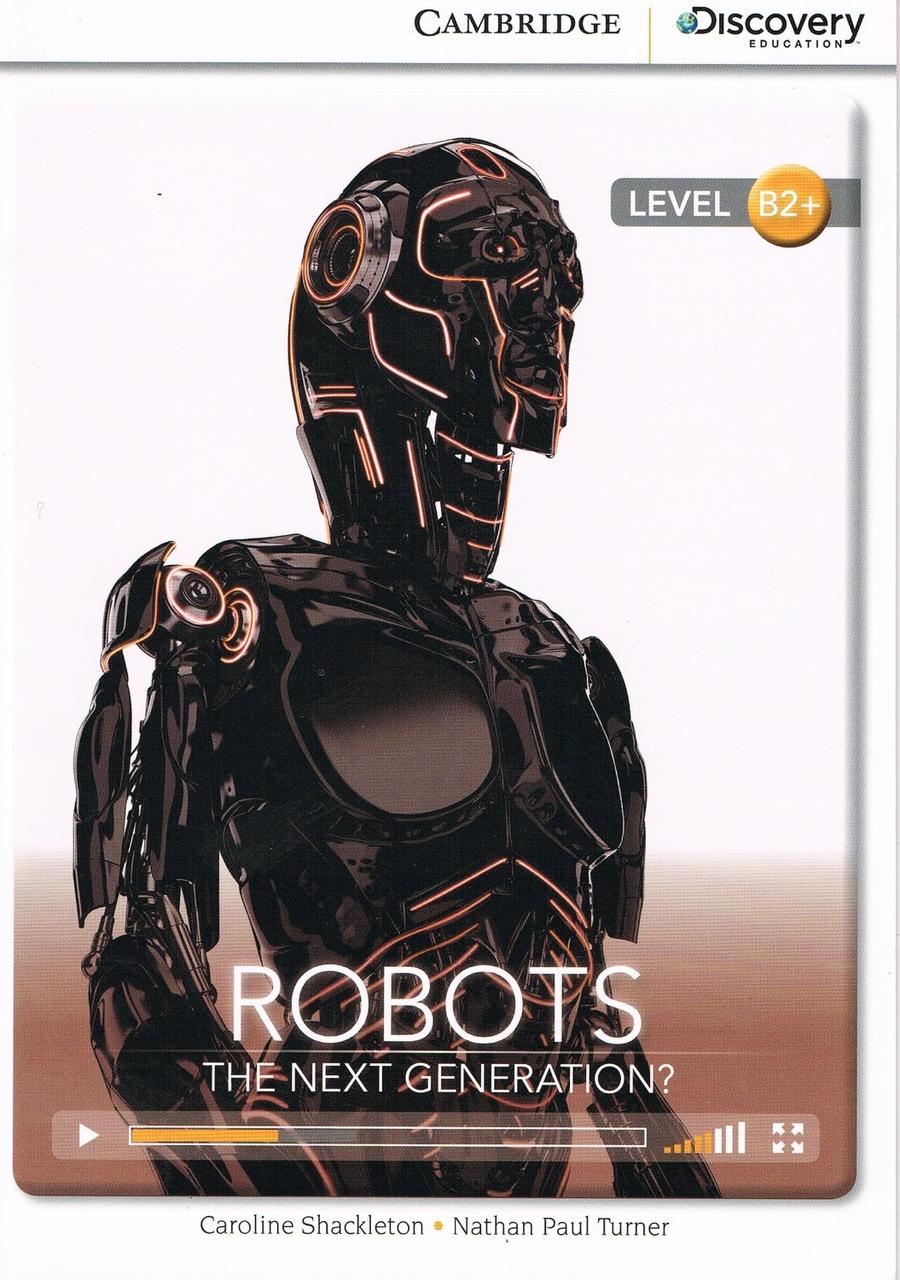 

Robots: The Next Generation High Intermediate. Book with Online Access
