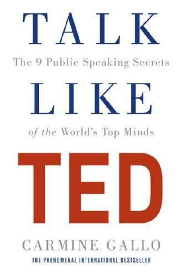 

Talk Like TED: The 9 Public Speaking Secrets of the World&aposs Top Minds