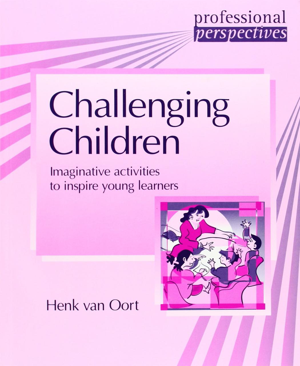 

Professional Perspectives: Challenging Children: Imaginative Activities to Inspire Young Learners
