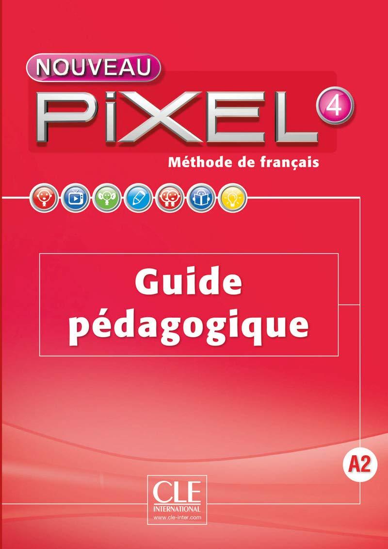 

Nouveau Pixel 4 - Niveau A2 - Guide pedagogique