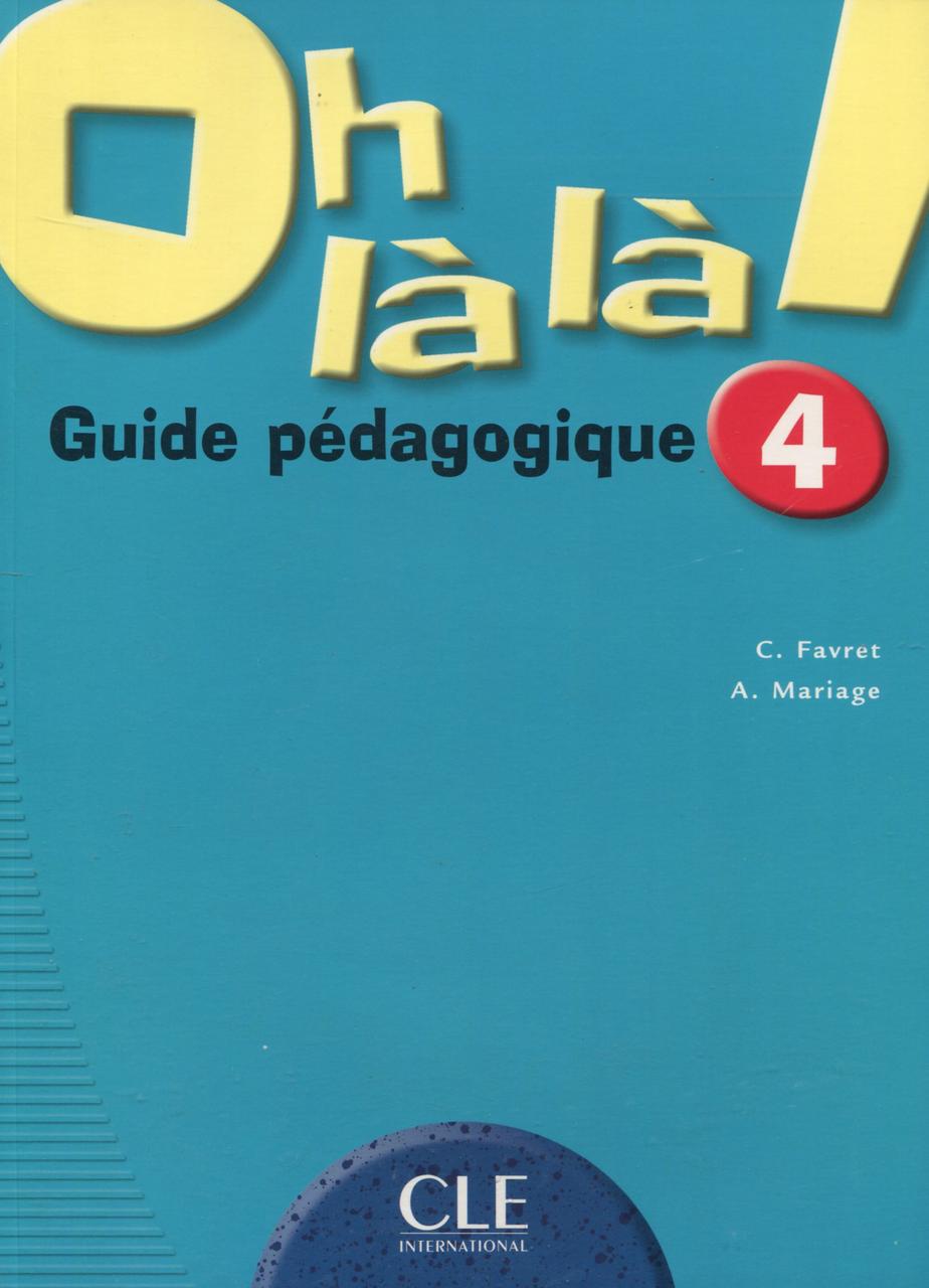 

Oh la la ! 4 - Guide pedagogique