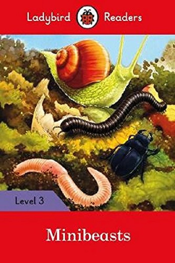 

Minibeasts. Ladybird Readers Level 3