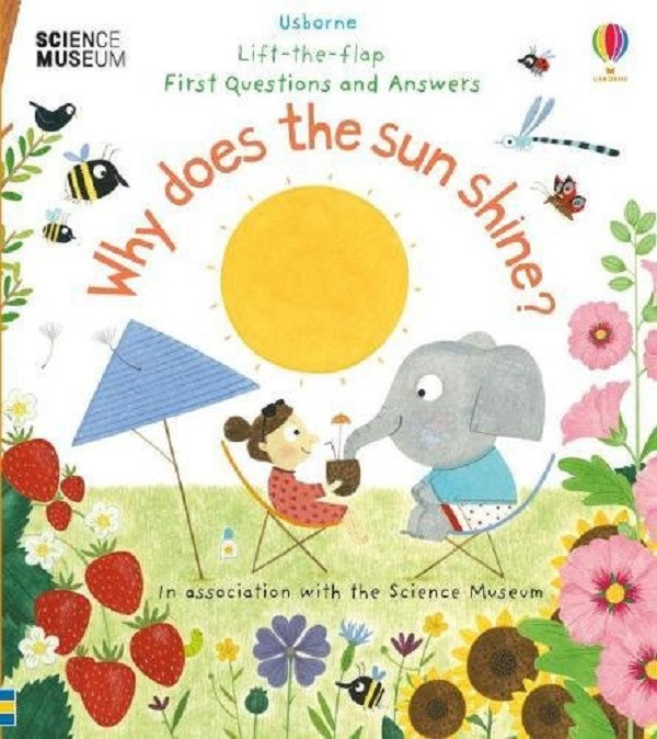 

Lift-the-Flap First Questions & Answers. Why Does the Sun Shine