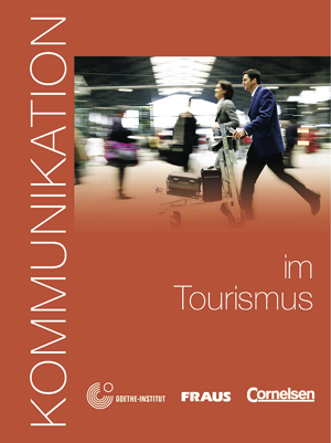 

Kommunikation im Tourismus. Kursbuch mit Glossar auf CD