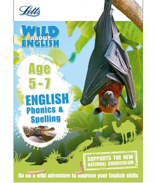 

Letts Wild About English: Phonics & Spelling Age 5-7