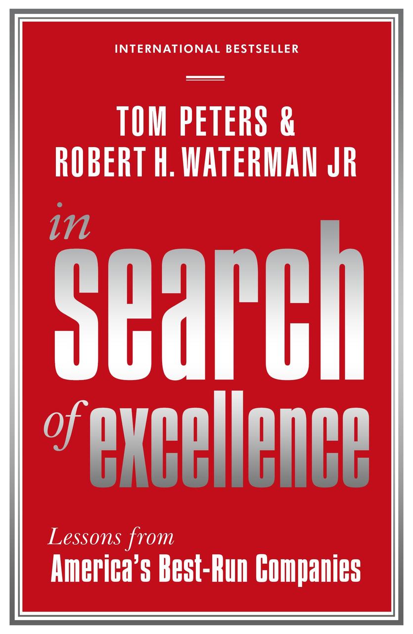 

In Search Of Excellence. Lessons from America&aposs Best-Run Companies