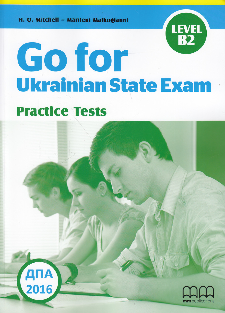 

Go for Ukrainian State Exam. Practice Tests Level B2