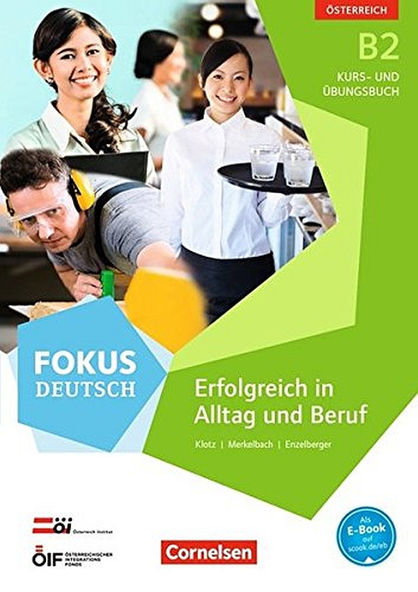 

Fokus Deutsch. Erfolgreich in Alltag und Beruf. Kurs- und Ubungsbuch
