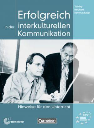 

Erfolgreich in der interkulturellen Kommunikation. Hinweise fur den Unterricht