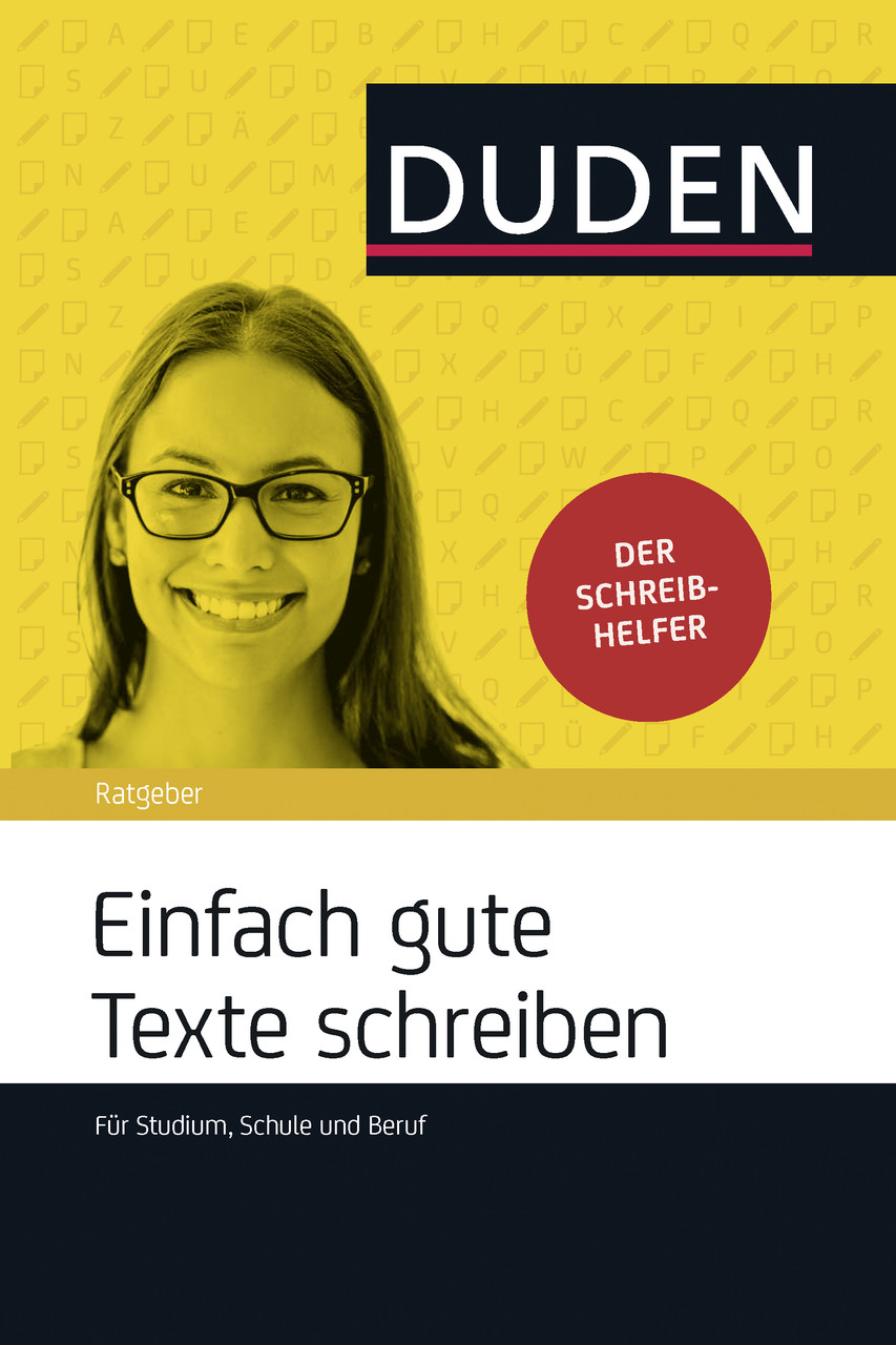 

Einfach gute Texte schreiben: Fur Schule, Studium und Beruf
