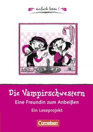 

Einfach lesen 1. Die Vampirschwestern - eine Freundin zum Anbeissen