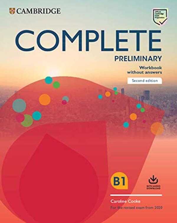 

Complete Preliminary Workbook without Answers with Audio Download. For the Revised Exam from 2020