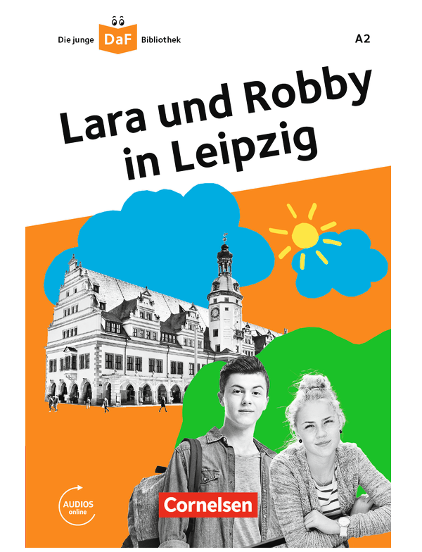

Die junge DaF-Bibliothek: A2 Lara und Robby in Leipzig