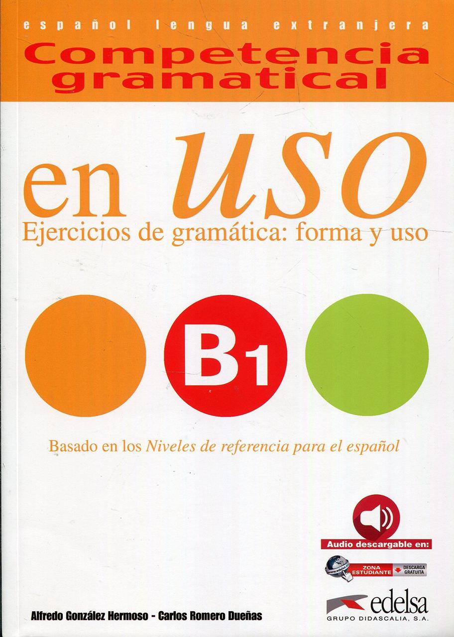 

Competencia gramatical en uso. Libro del alumno. Nivel B1