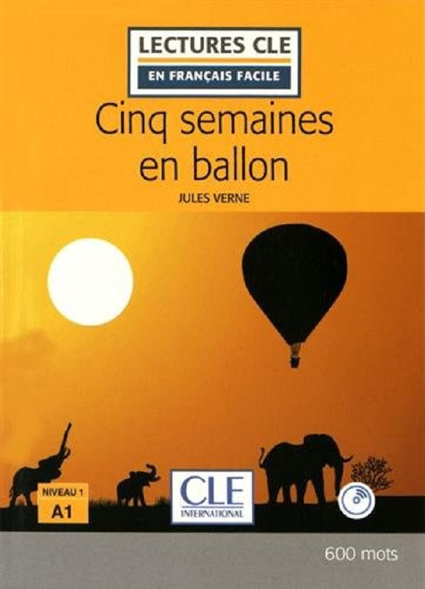 

Cinq semaines en ballon - Niveau 1/A1 - Lectures CLE en Francais facile - Livre + CD - 2eme edition