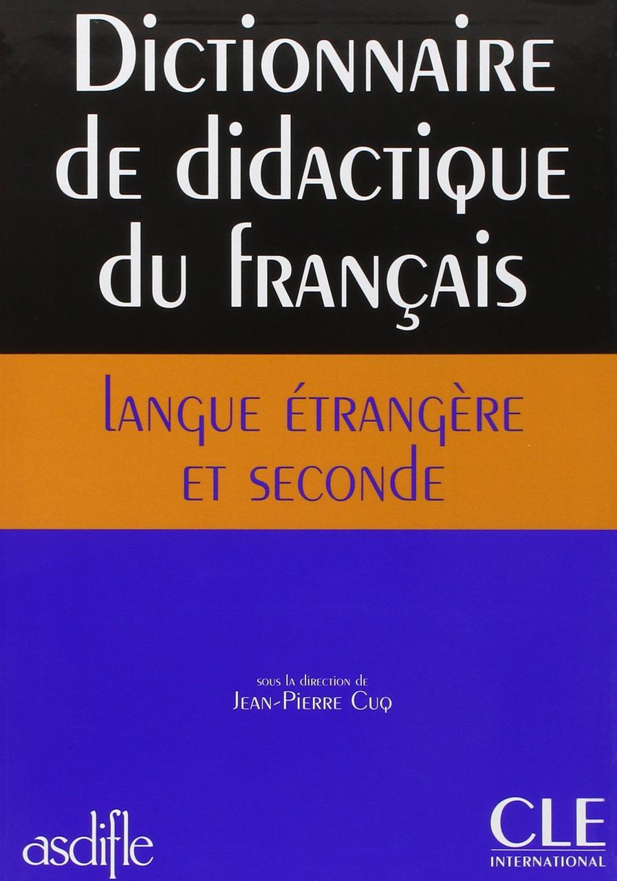 

Dictionnaire de didactique du francais langue etrangere et seconde