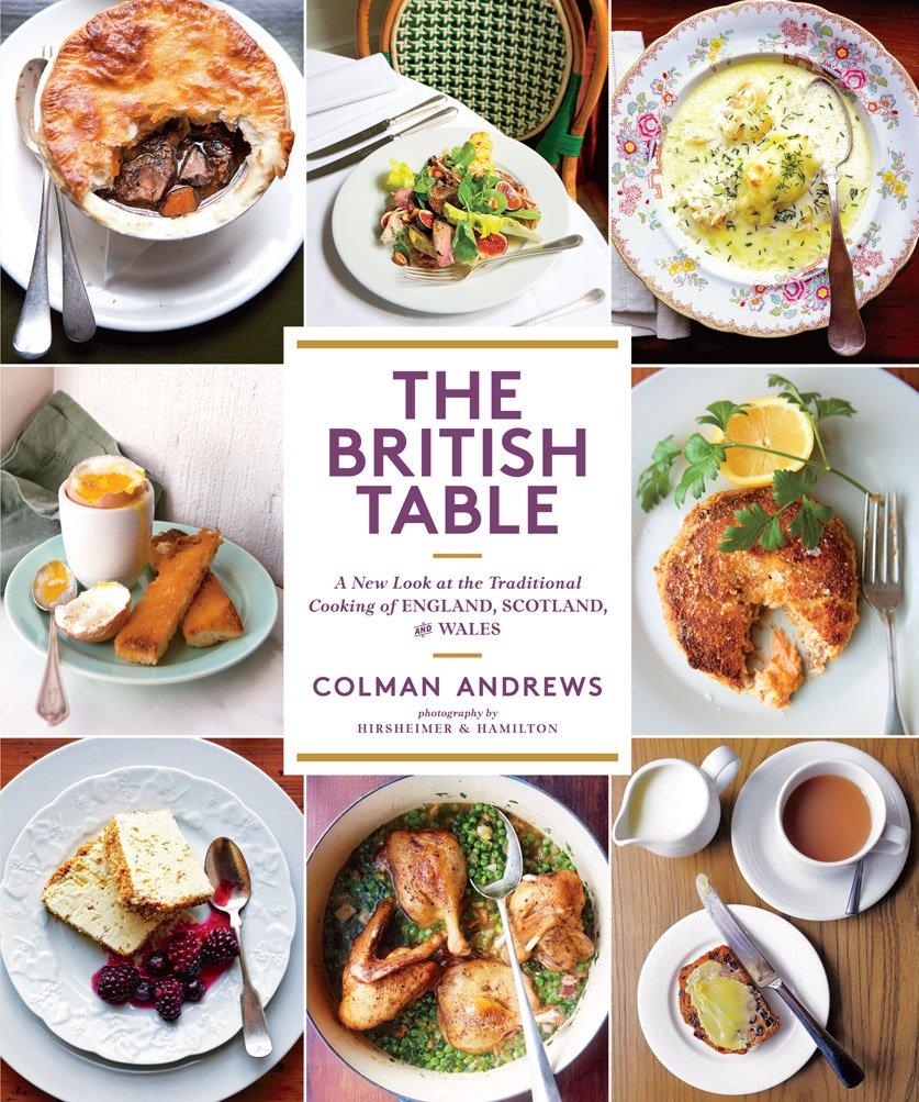 

The British Table: A New Look at the Traditional Cooking of England, Scotland, and Wales