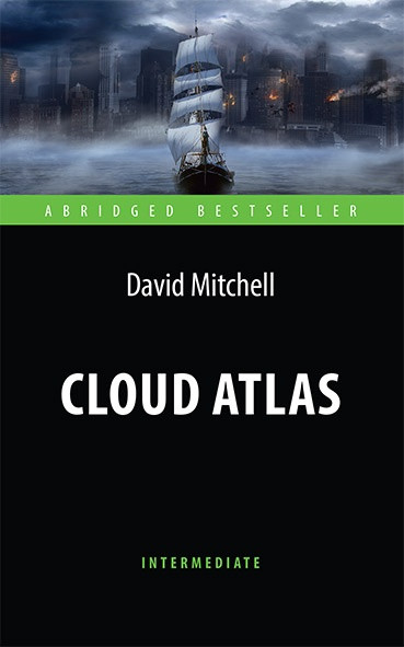 

Книга Cloud Atlas (Intermediate). Автор - Митчелл Д. (Антология)