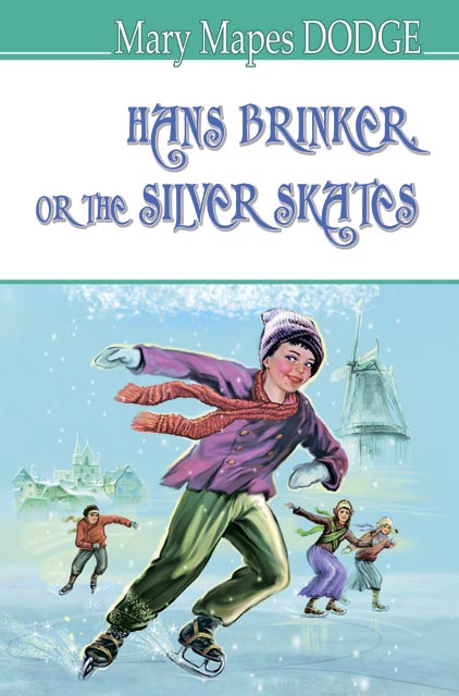 

Hans Brinker, or The Silver Skates
