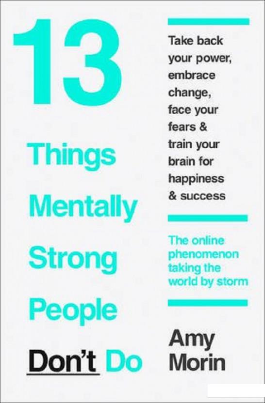 

13 Things Mentally Strong People Dont Do (504149)