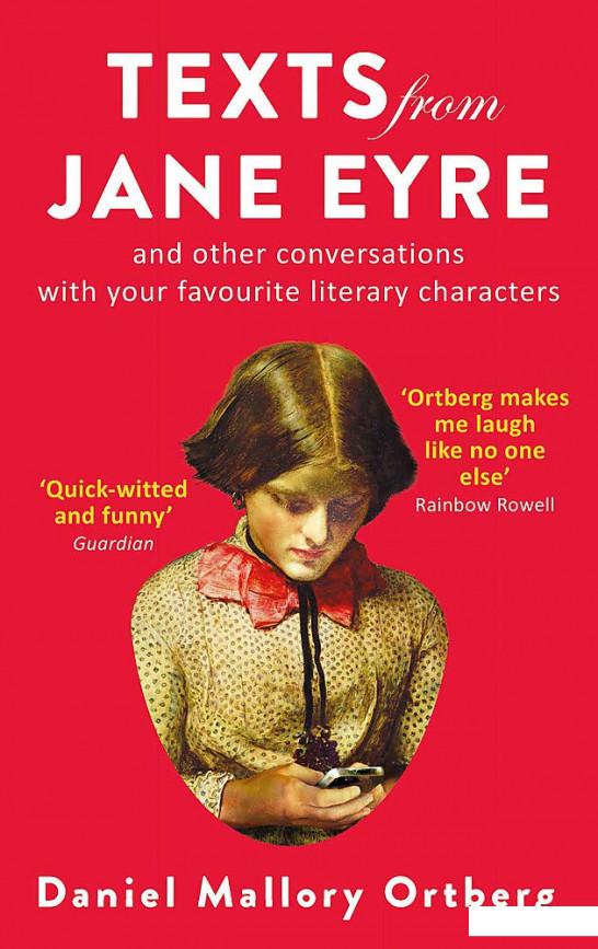 

Texts from Jane Eyre and other conversations with your favourite literary characters (1039099)