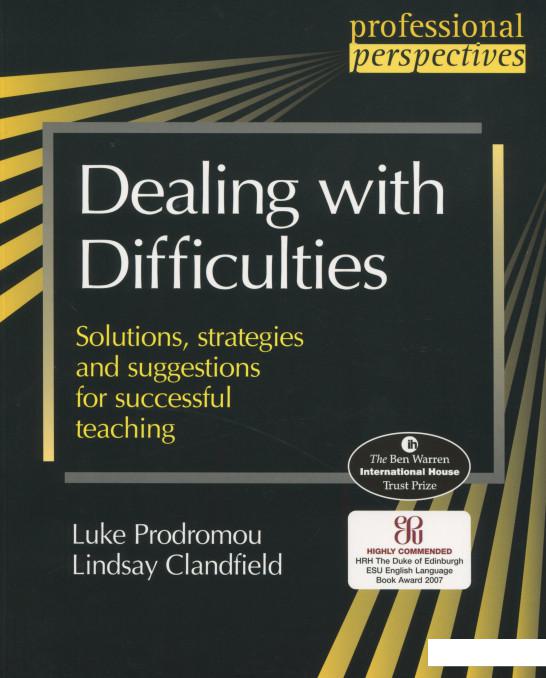 

Dealing with Difficulties. Solutions, Strategies and Suggestions for Successful Teaching (1201790)