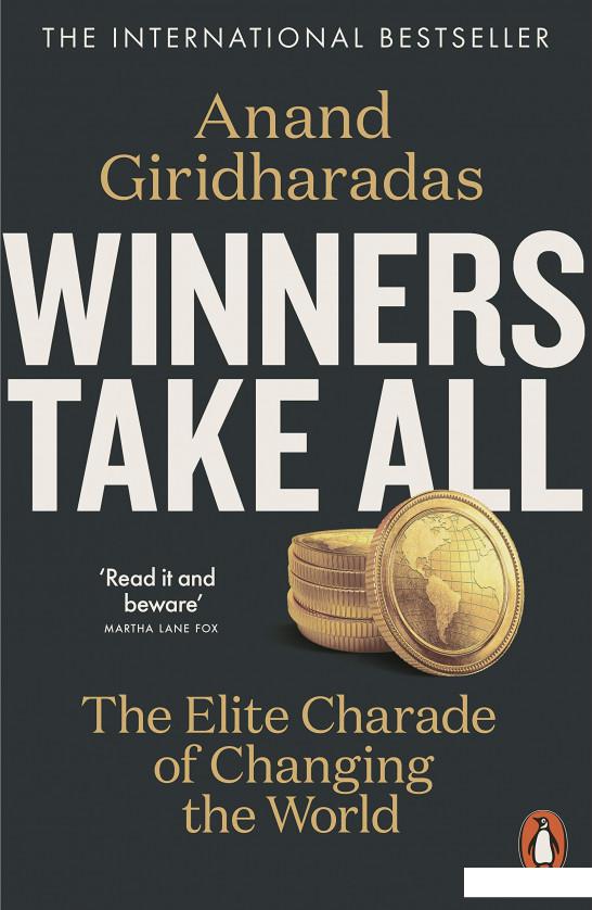 

Winners Take All: The Elite Charade of Changing the World (1110598)