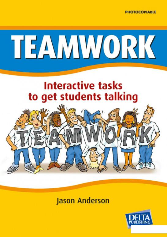 

Teamwork. Interactive Tasks to get Students Talking (1201767)