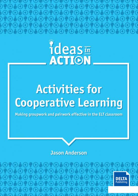 

Activities for Cooperative Learning. Making groupwork and pairwork effective in the ELT classroom. Book with photocopiable materials (1201771)