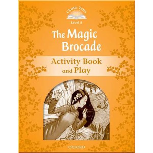 

Детская рабочая тетрадь The Magic Brocade Activity Book and Play. Sue Arengo. ISBN:9780194239639