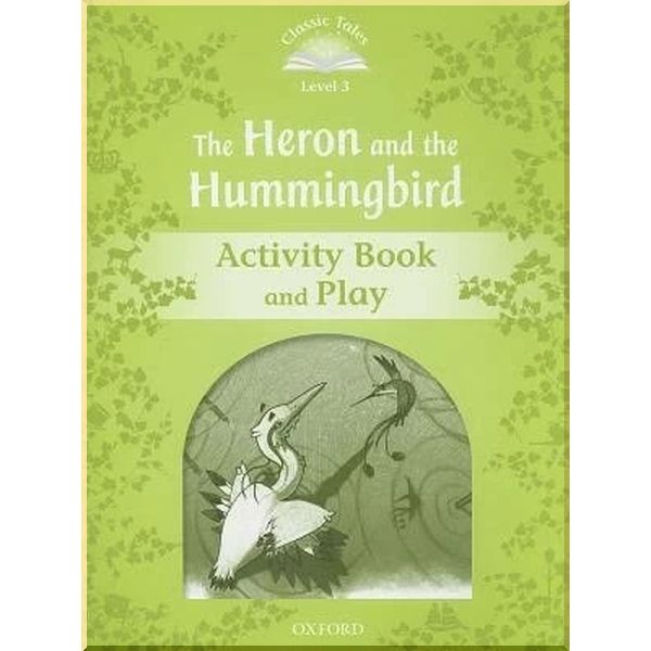 

Детская рабочая тетрадь The Heron and the Hummingbird Activity Book and Play. Sue Arengo. ISBN:9780194239776