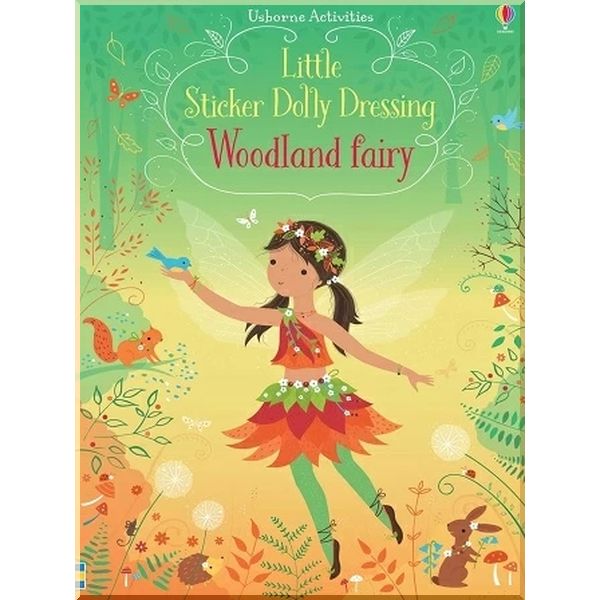 

Usborne Little Sticker Dolly Dressing: Woodland Fairy. Fiona Watt Lizzie Mackay. ISBN:9781474967839