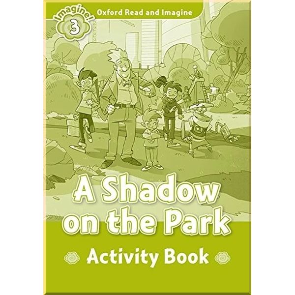 

Детская рабочая тетрадь A Shadow on the Park Activity Book. Paul Shipton. ISBN:9780194736787