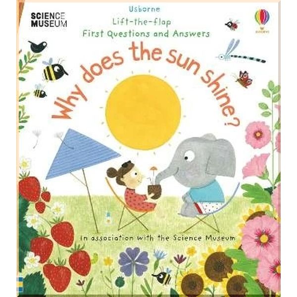 

Usborne Lift-the-Flap First Questions and Answers: Why does the Sun Shine. Christine Pym Katie Daynes. ISBN:9781474948173