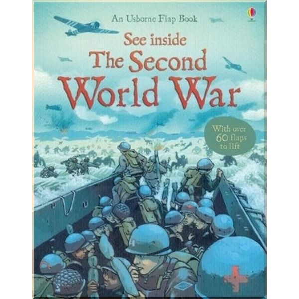 

Usborne See inside The Second World War. Maria Cristina Pritelli Rob Lloyd Jones. ISBN:9781409523291